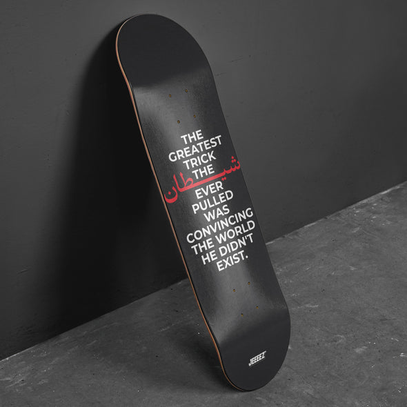 SKATE DECK BLACK THE GREATEST TRICK THE SHEITAN...